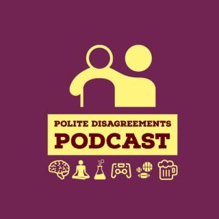 Polite Disagreements Podcast