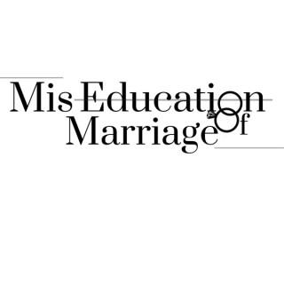 Miseducation of Marriage