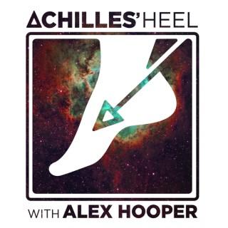 Achilles' Heel with Alex Hooper