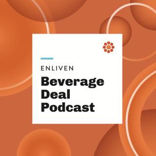 Enliven Beverage Deal Podcast