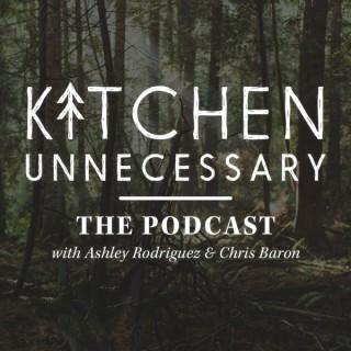 Kitchen Unnecessary Podcast