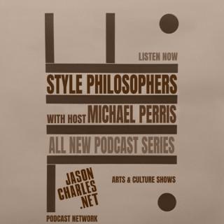 STYLE PHILOSOPHERS with Host Michael Perris