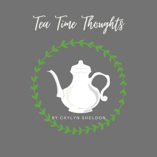 Tea Time Thoughts