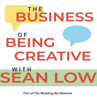 Business of Being Creative with Sean Low