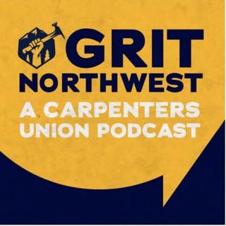 Grit NW -  A Carpenters Union Podcast