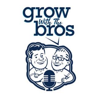 Grow With The Bros