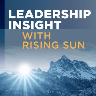 Leadership Insight with Rising Sun