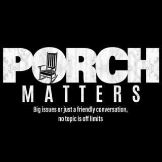 Porch Matters