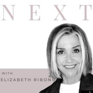 NEXT with Elizabeth Ribons