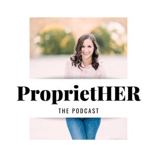 ProprietHER the Podcast