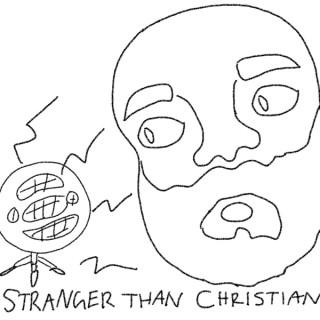Stranger Than Christian