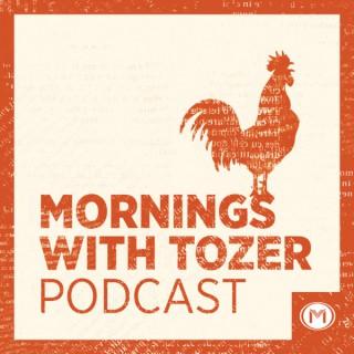 Mornings with Tozer Podcast Podcast