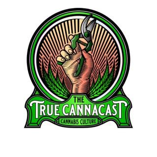 The True Canna Cast : Cannabis Culture