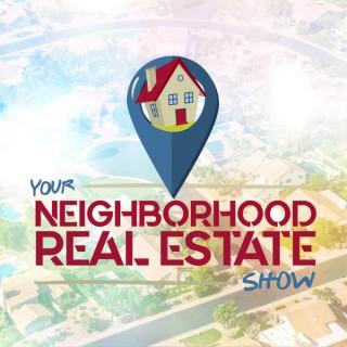 Your Neighborhood Real Estate Show