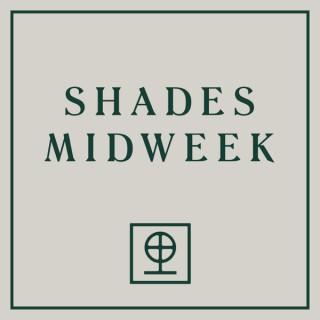 Shades Midweek