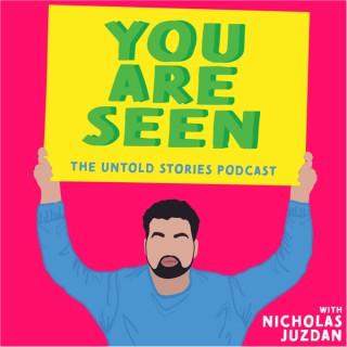 You Are Seen | The Untold Stories