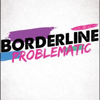 Borderline Problematic