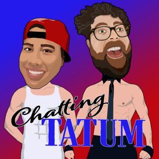 Chatting Tatum