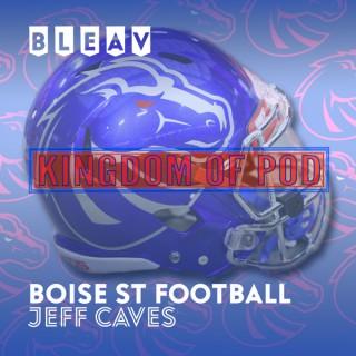 Bleav in Boise St Football: Kingdom of POD