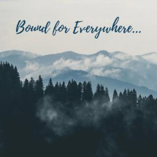 Bound for Everywhere