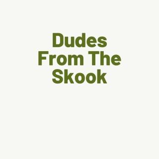Dudes from the Skook Podcast