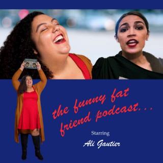 Funny Fat Friend Podcast
