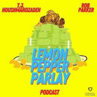 Lemon Pepper Parlay Podcast