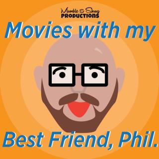 Movies with my Best Friend, Phil