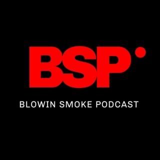 Blowin’ Smoke Podcast