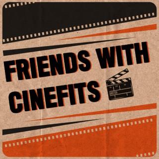 Friends with Cinefits