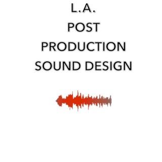 L.A. POST PRODUCTION SOUND DESIGN
