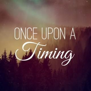 Once Upon a Timing