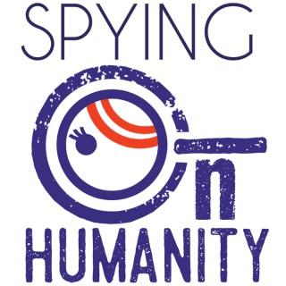 Spying On Humanity