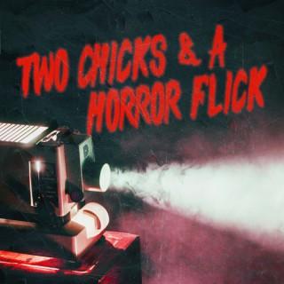 Two Chicks and a Horror Flick