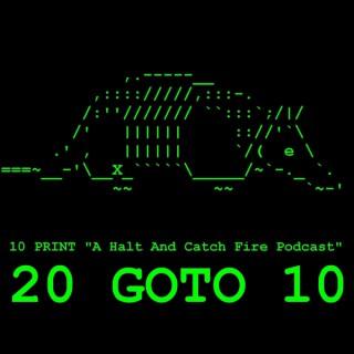 20 GOTO 10 - A Halt And Catch Fire Podcast