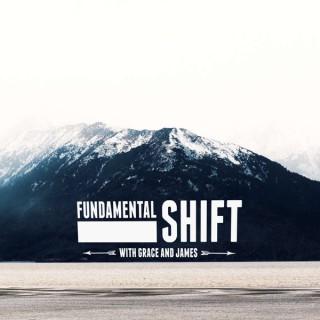 Fundamental Shift with Grace and James