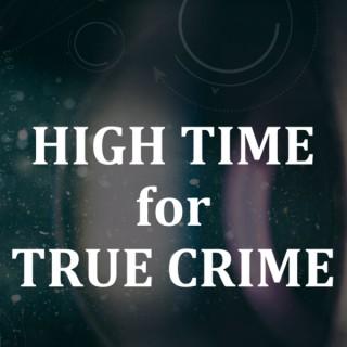 High Time for True Crime