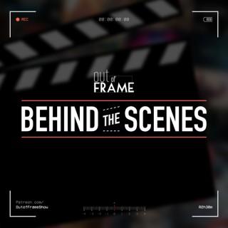 Out of Frame Behind the Scenes