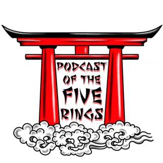 Podcast of the Five Rings