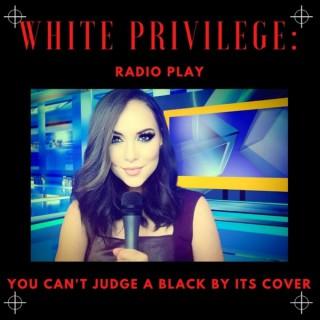 White Privilege: Radio Play