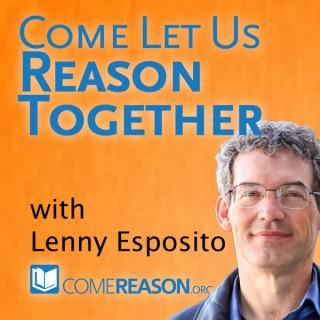 Come Let Us Reason Podcast