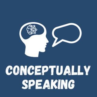 Conceptually Speaking