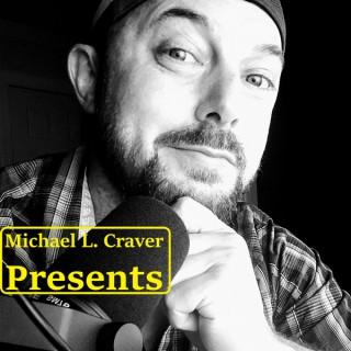 Michael L. Craver Presents