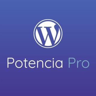 Potencia Pro, tu podcast de WordPress