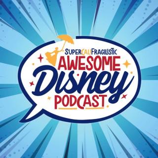 SuperCaliFragilistic Awesome Disney Podcast