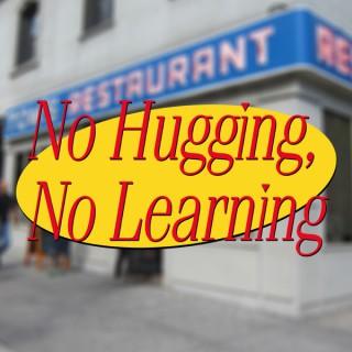 No Hugging, No Learning