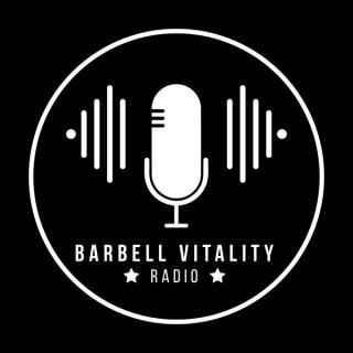 Barbell Vitality Radio with Brent Hruska