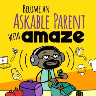 Become an Askable Parent with AMAZE
