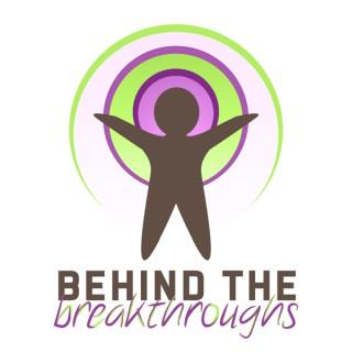 Behind the Breakthroughs