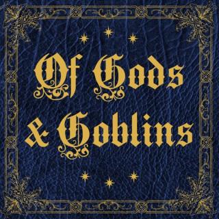 Of Gods and Goblins